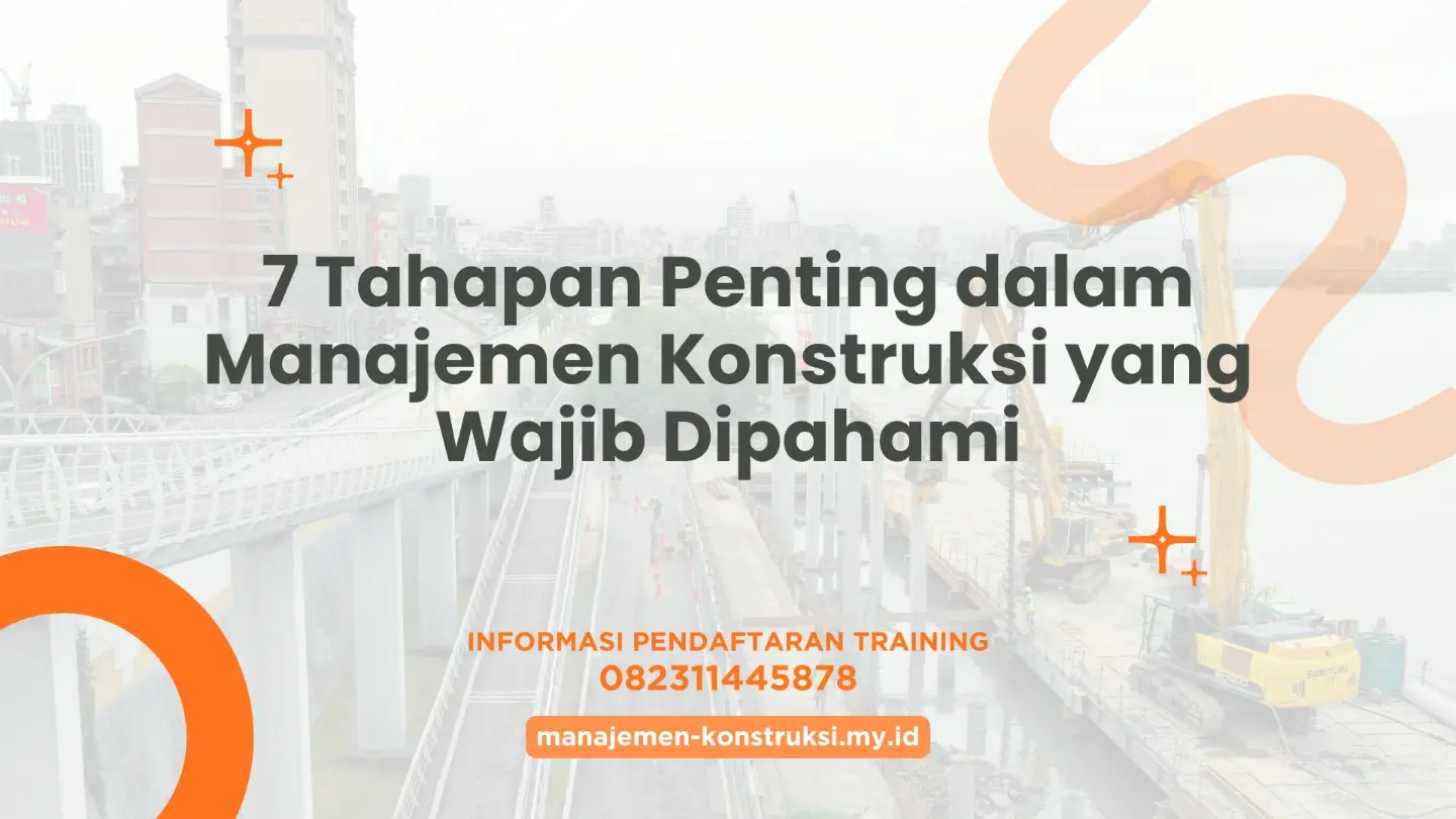 PELATIHAN APA ITU MANAJEMEN KONSTRUKSI? DEFINISI, FUNGSI, DAN PERANNYA DALAM PROYEK JAKARTA