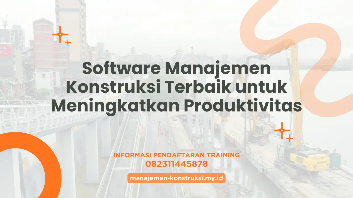 Software Manajemen Konstruksi Terbaik untuk Meningkatkan Produktivitas